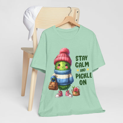 Stay Calm and Pickle On