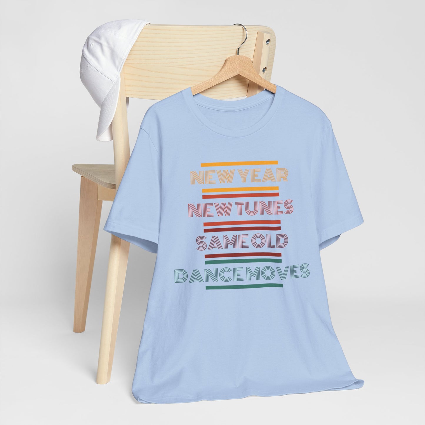 New Year New Tunes Same OId Dance Moves T-Shirt