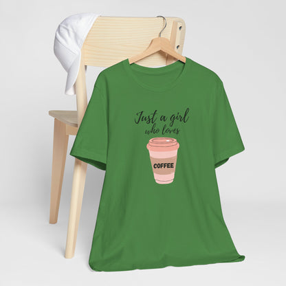 Just A Girl Who Loves Coffee T-Shirt