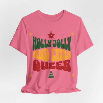 Holly Jolly and Extra Queer T-Shirt