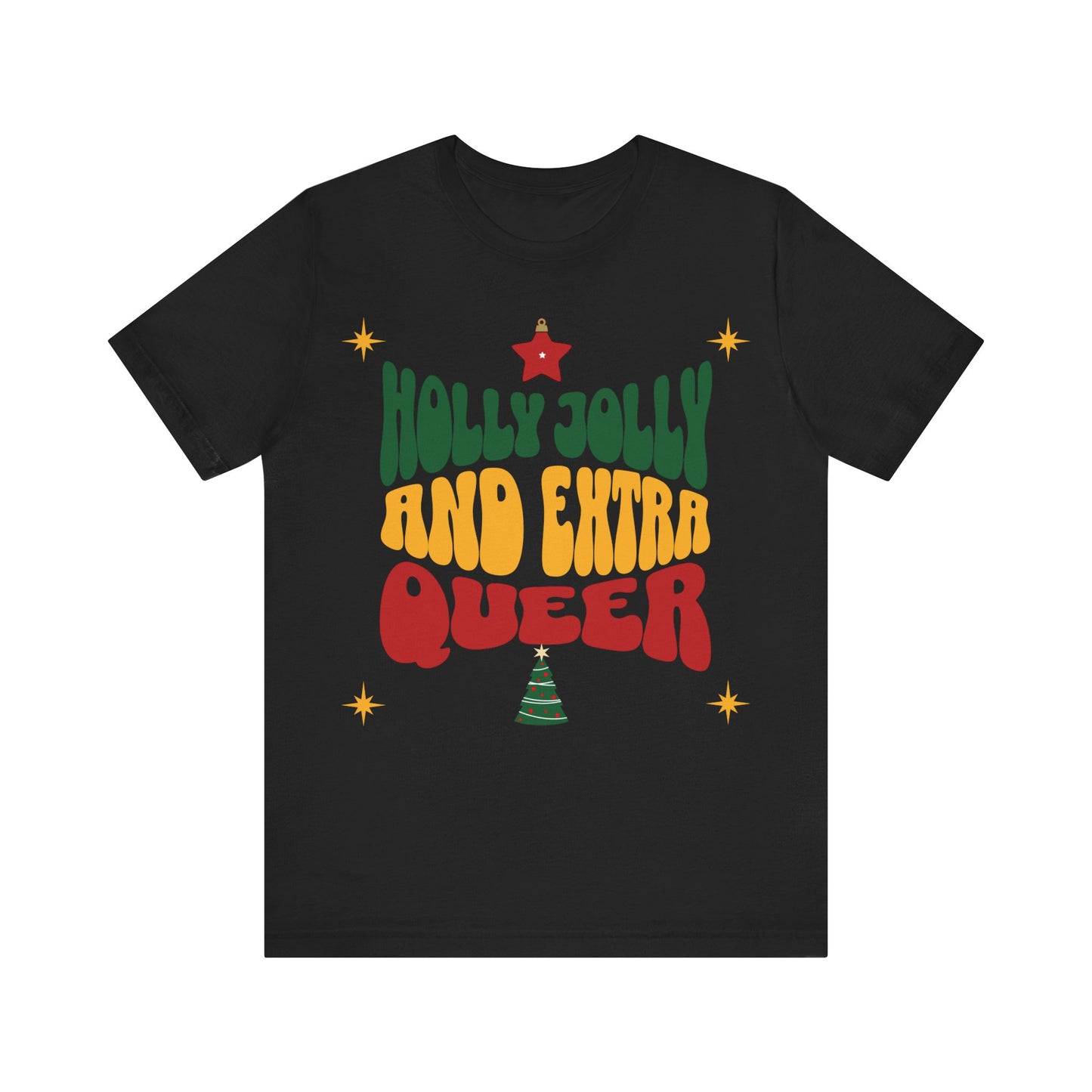 Holly Jolly and Extra Queer T-Shirt