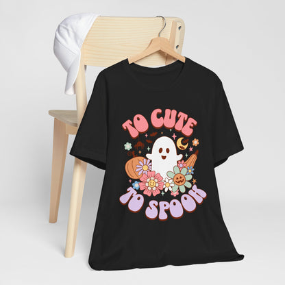 To Cute to Spook T-Shirt