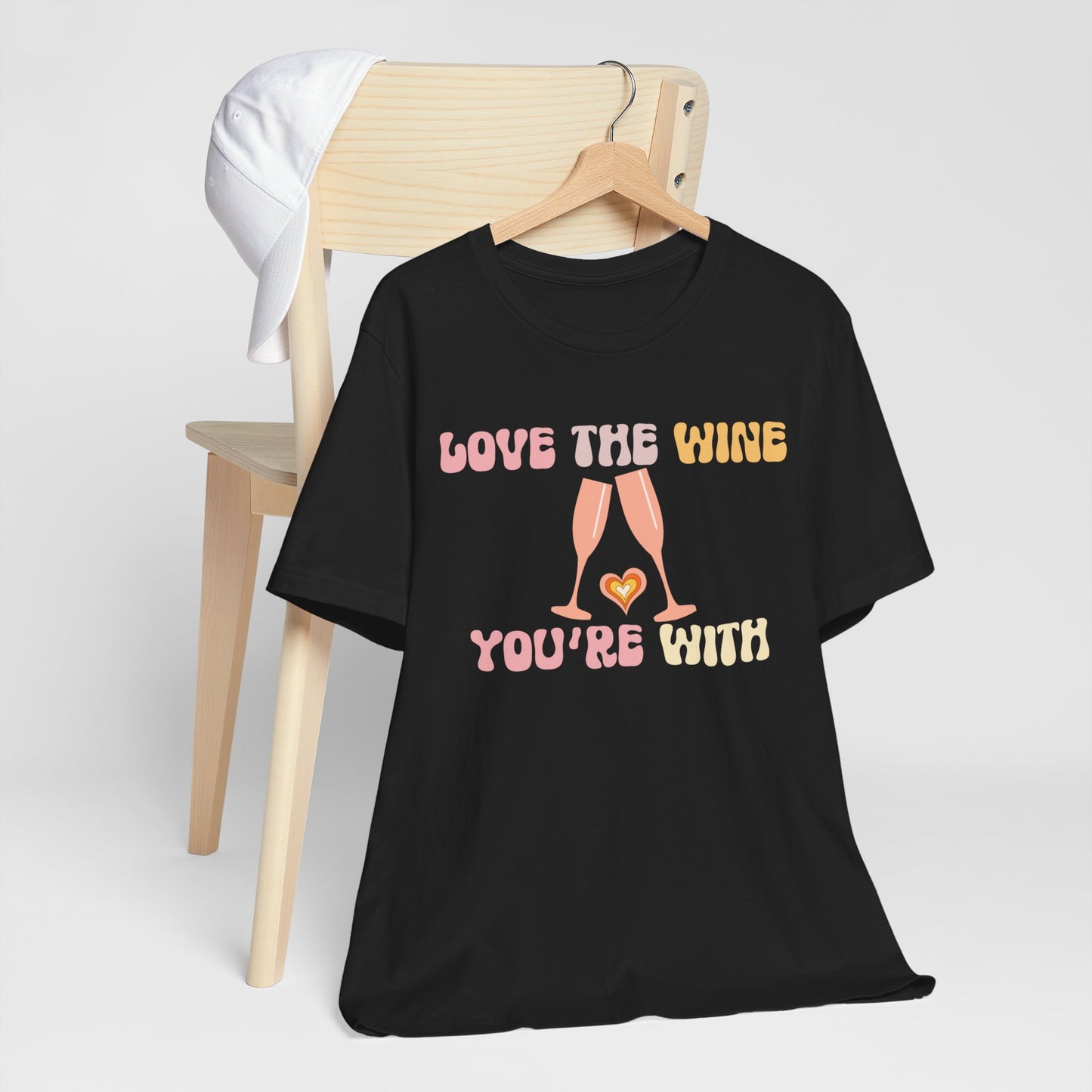 Love the wine you're with T-Shirt #1