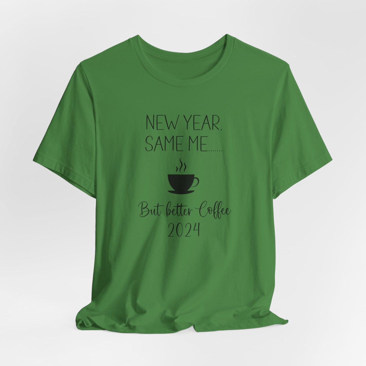 New Year Same Me But Better Coffee 2024 T-Shirt #2