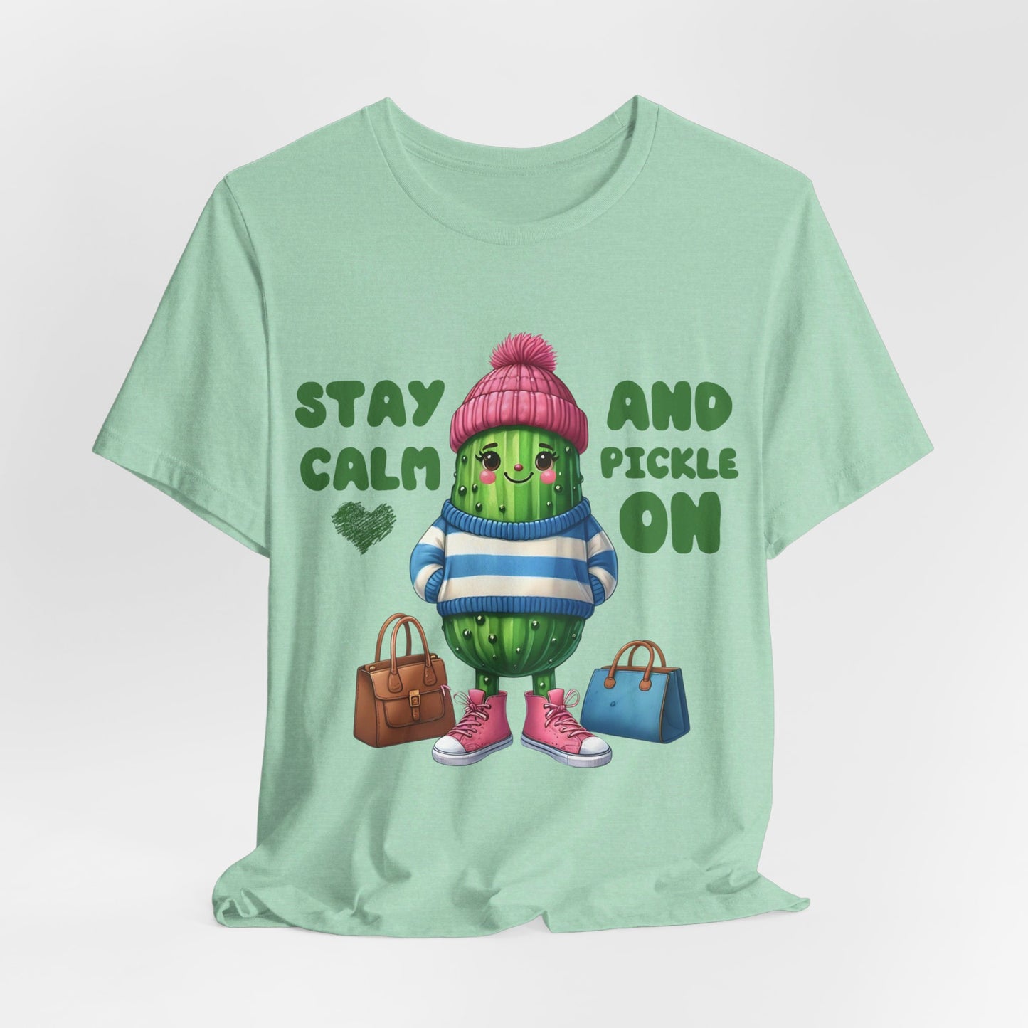 Stay Calm and Pickle On