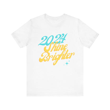 2024 Shine Brighter T-Shirt