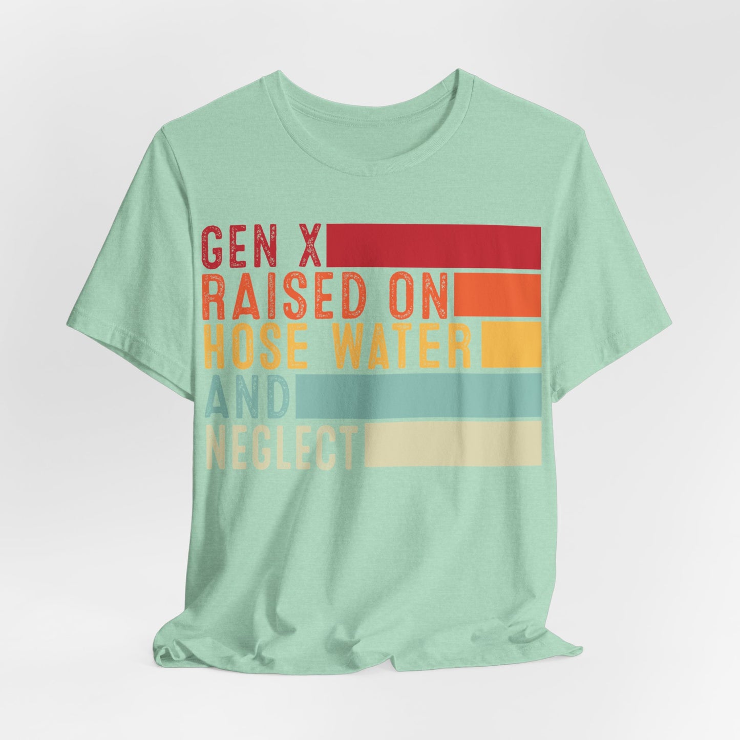 Gen X raised on hose water and neglect, #1