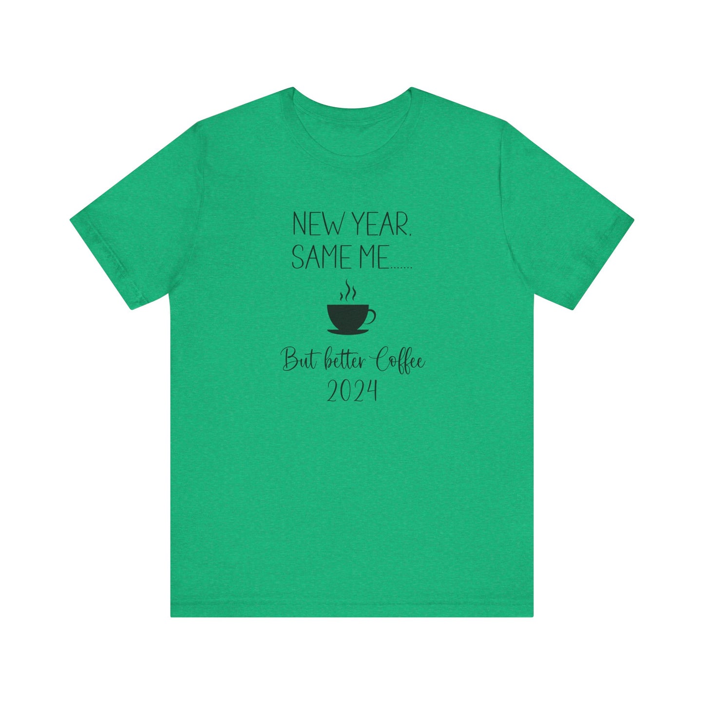 New Year Same Me But Better Coffee 2024 T-Shirt #2