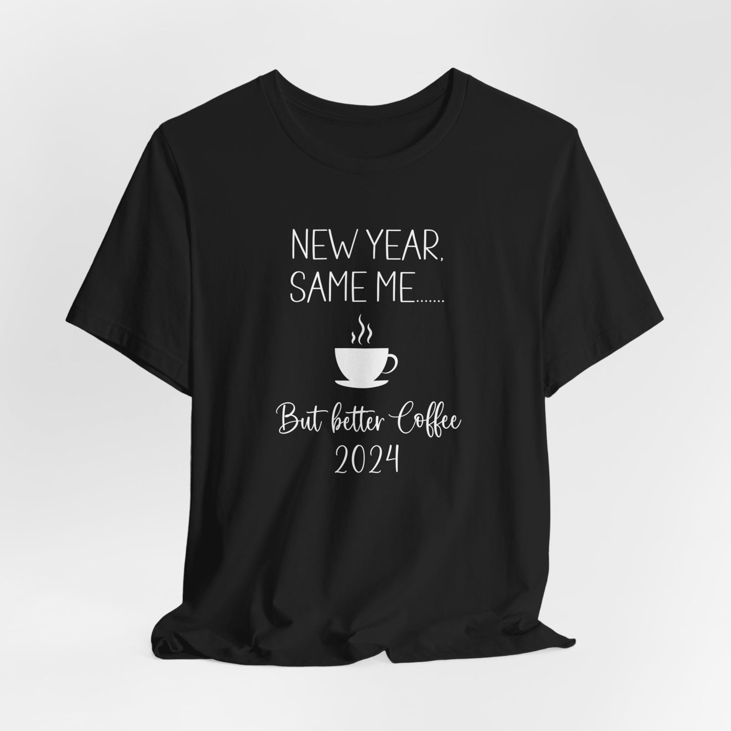 New Year Same Me But Better Coffee 2024 T-Shirt #2