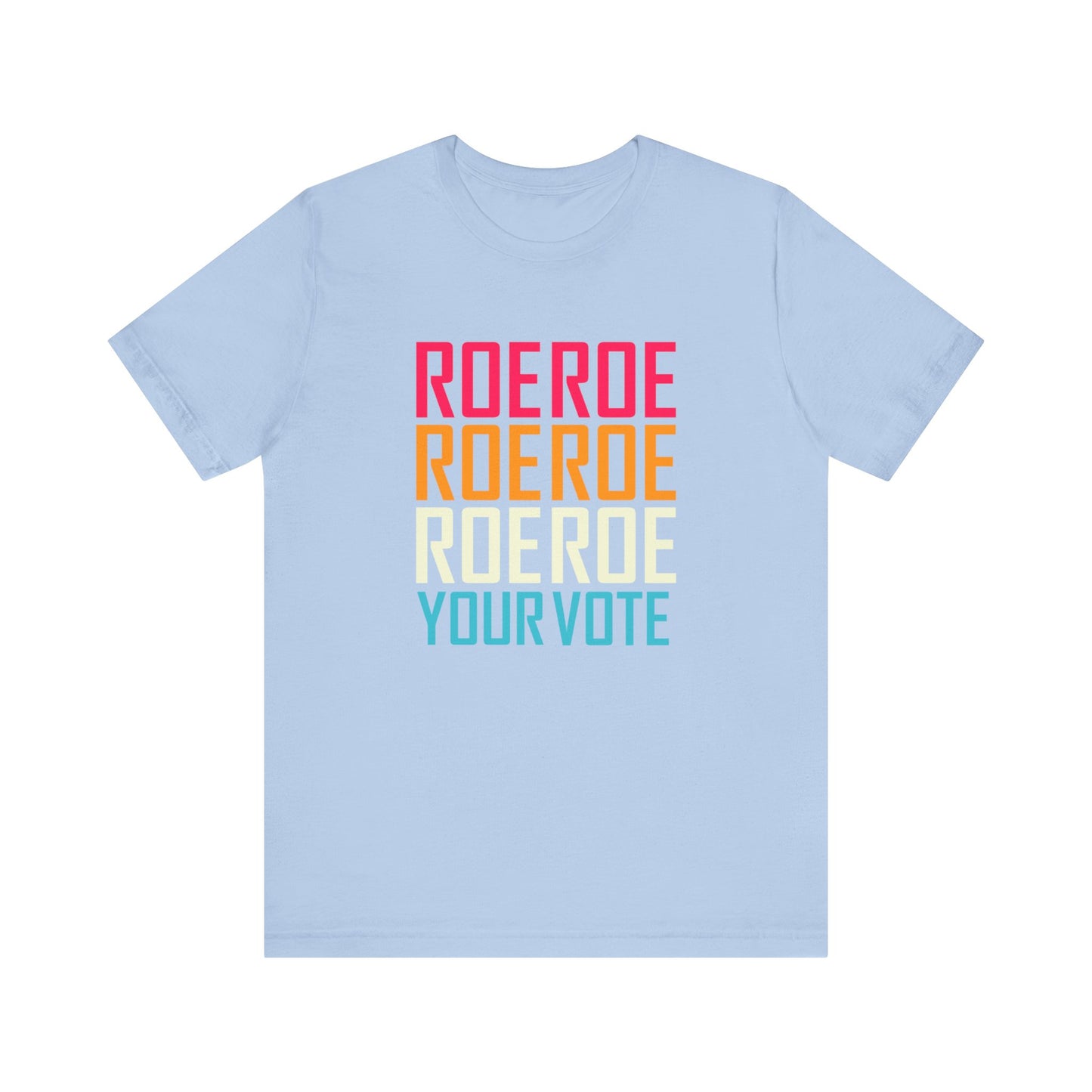 ROE YOUR VOTE #1