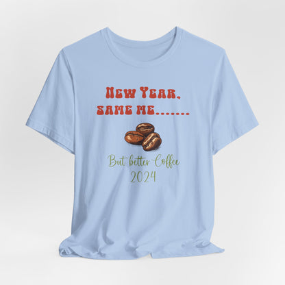 New Year Same Me But Better Coffee 2024 T-Shirt #3