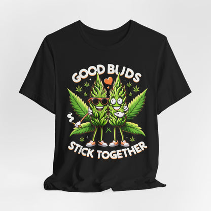 Good Buds Stick Together!