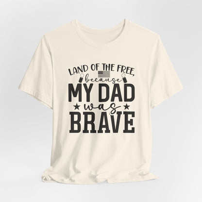 Land Of The Free, Because My Dad Was Brave