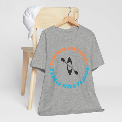 Flow With The Current, Paddle With Passion T-Shirt