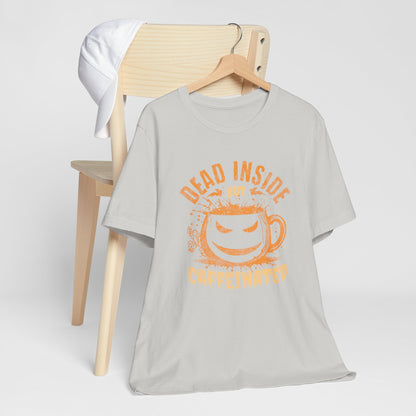 Dead Inside But Caffeinated T-Shirt