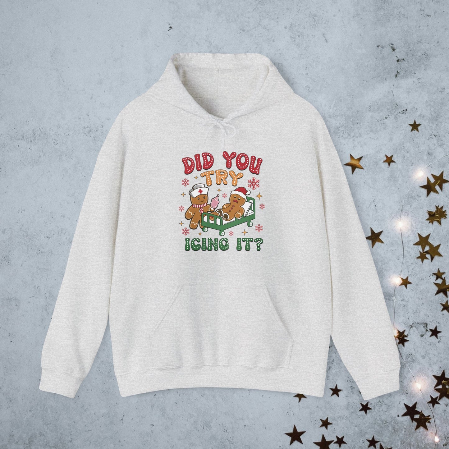 Did You Try Icing it- Christmas Hoodie