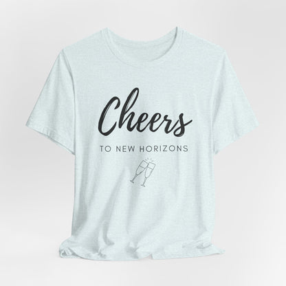 Cheers To New Horizons T-Shirt