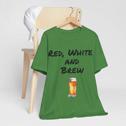 Red, White and Brew- T-Shirt