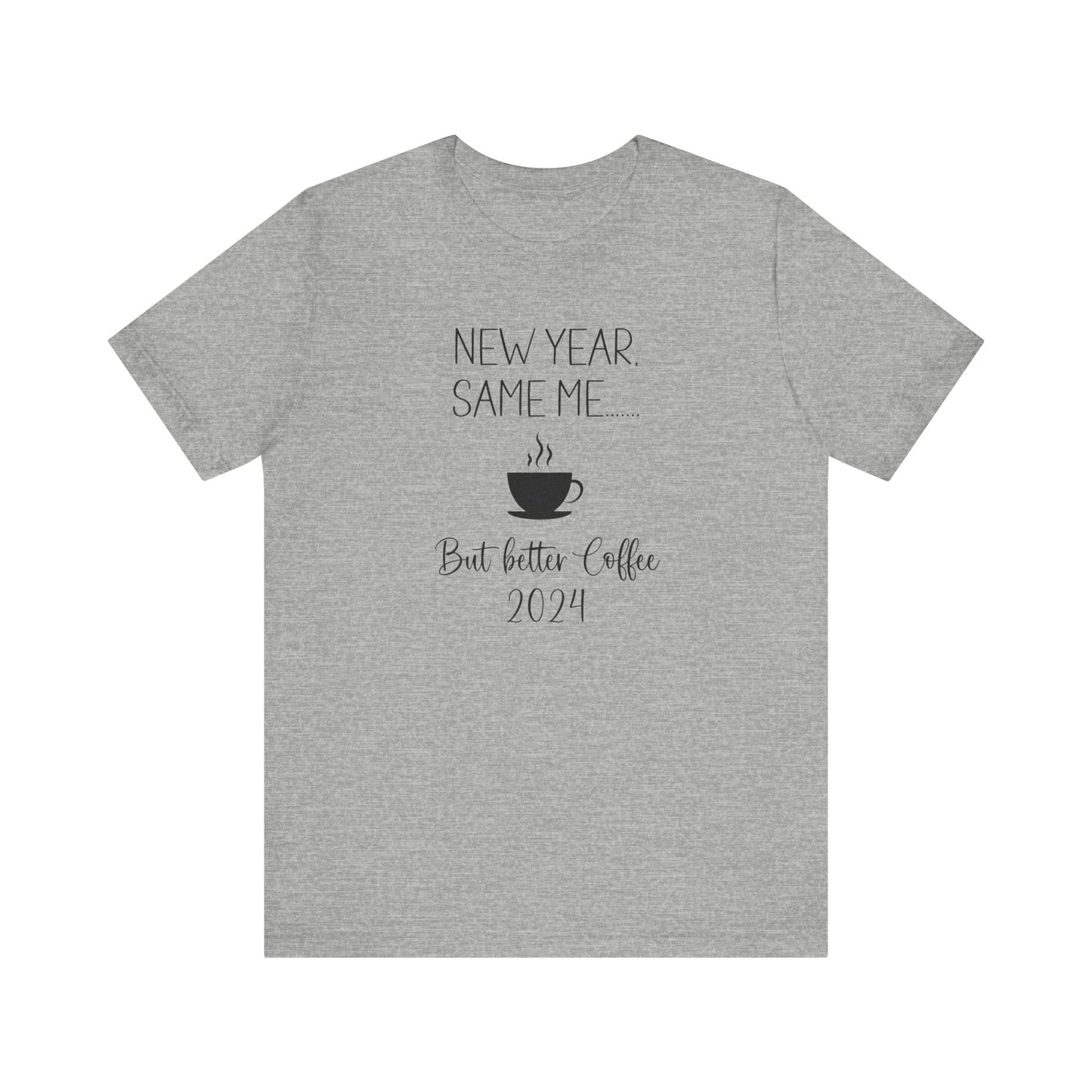 New Year Same Me But Better Coffee 2024 T-Shirt #2