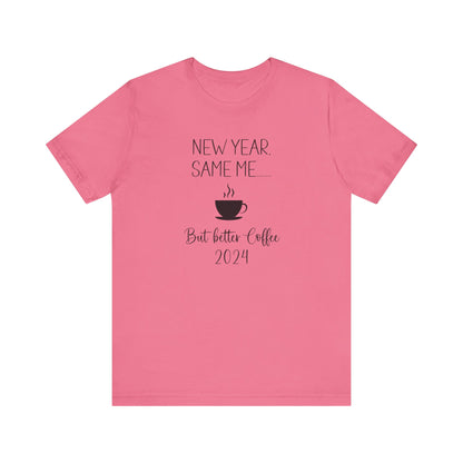 New Year Same Me But Better Coffee 2024 T-Shirt #2