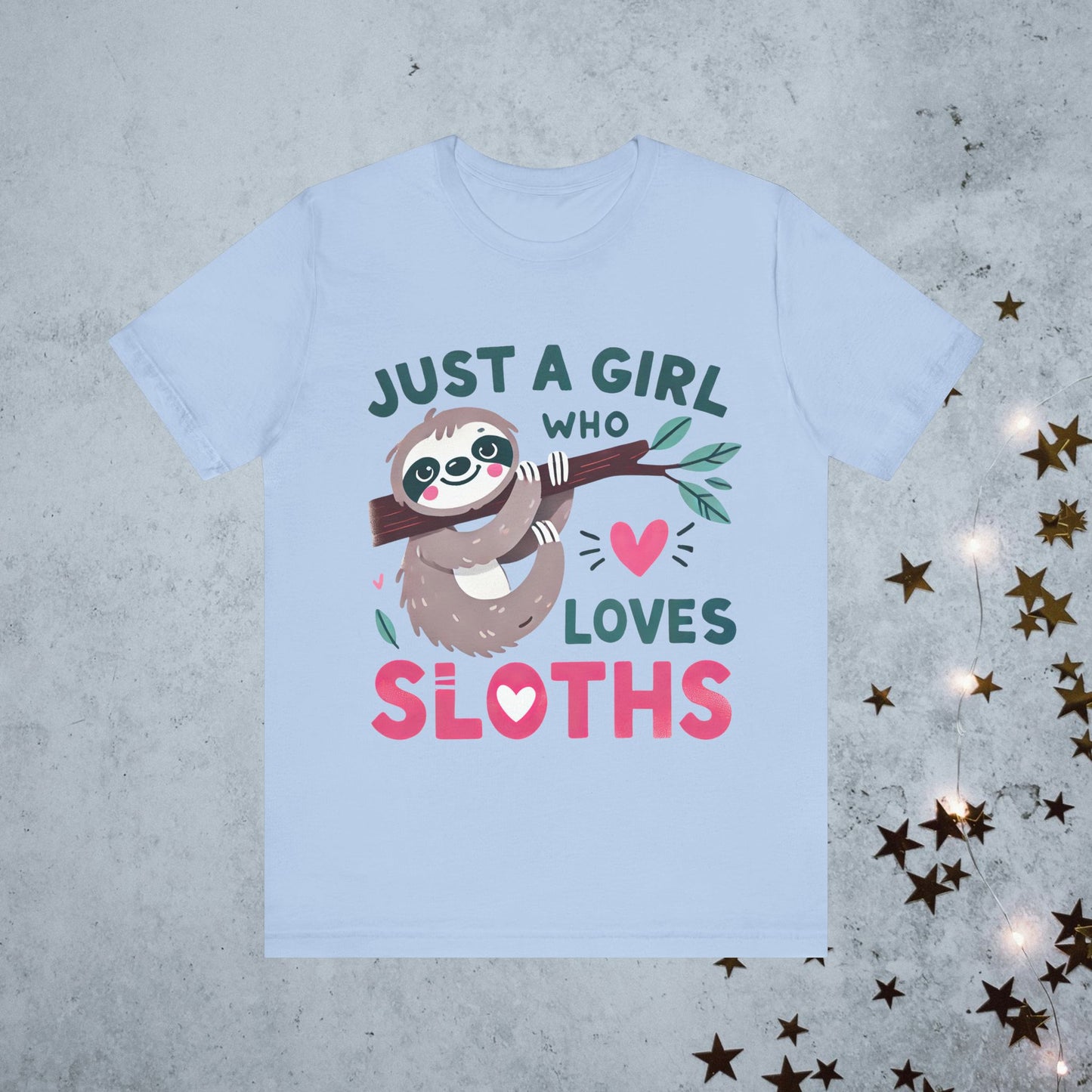 Just A Girl Who Loves Sloths Tee