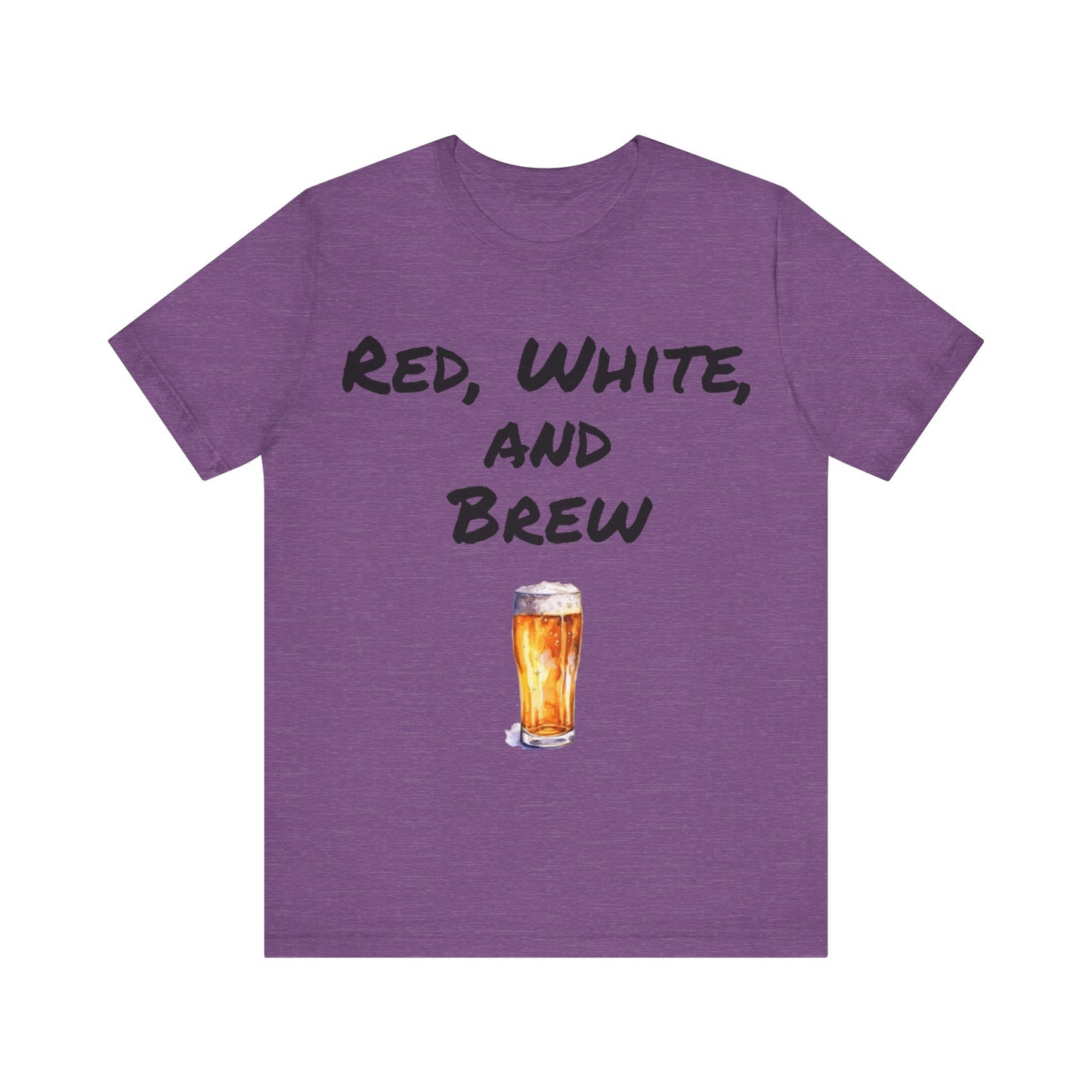 Red, White and Brew- T-Shirt