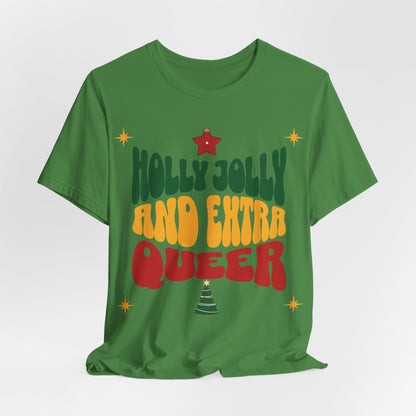 Holly Jolly and Extra Queer T-Shirt