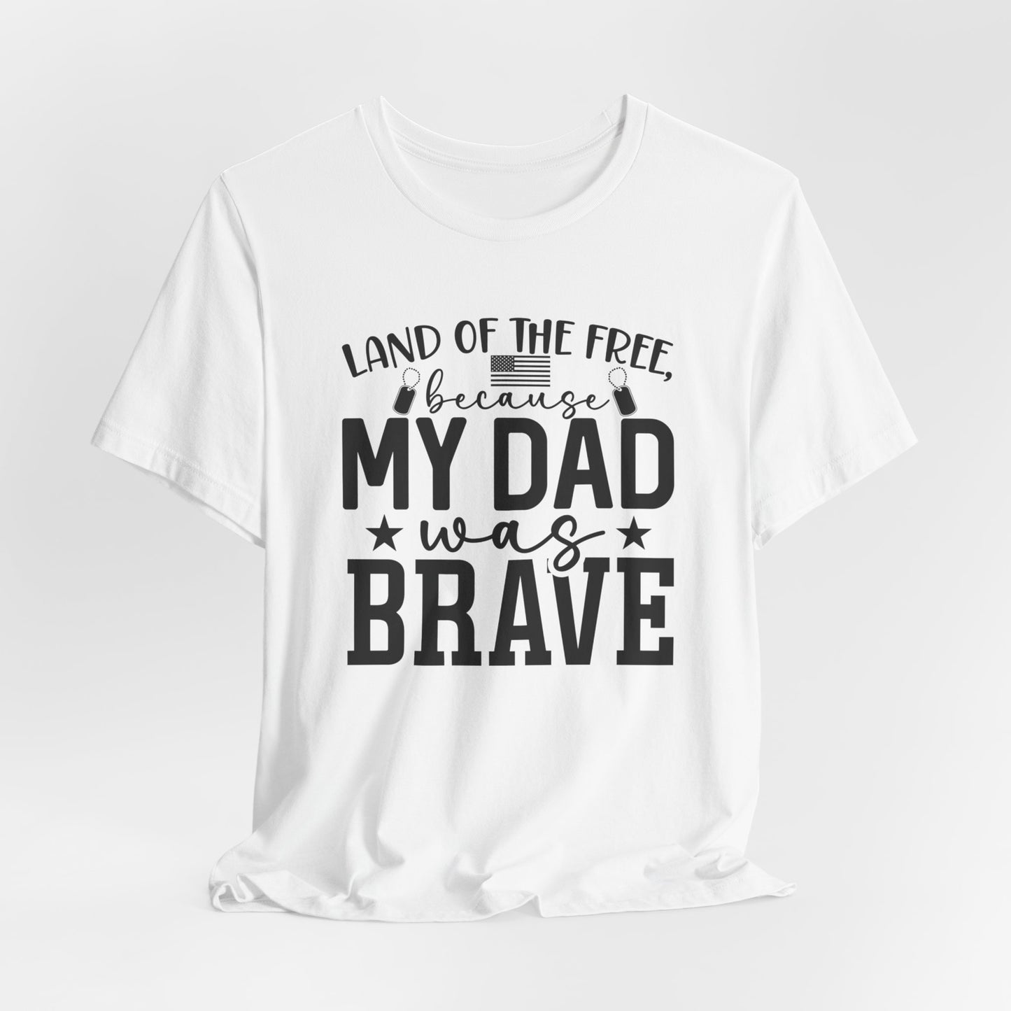 Land Of The Free, Because My Dad Was Brave