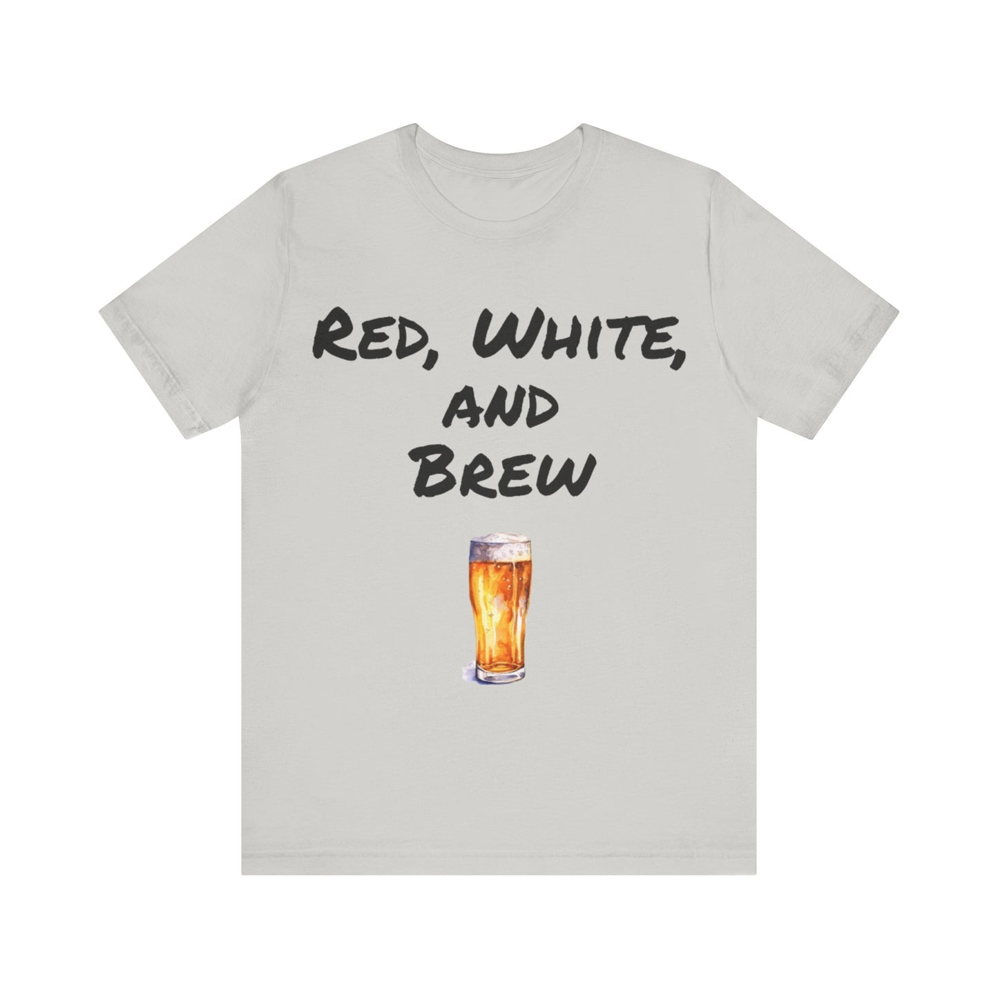 Red, White and Brew- T-Shirt