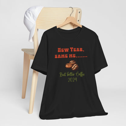 New Year Same Me But Better Coffee 2024 T-Shirt #3