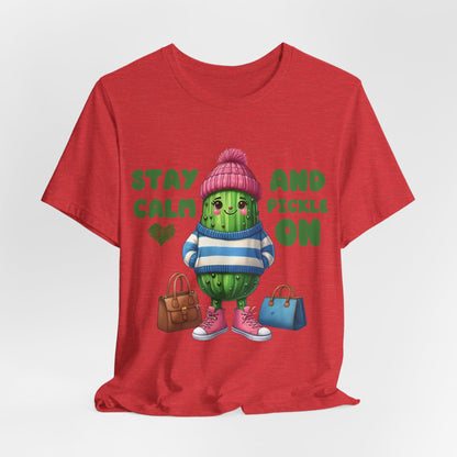 Stay Calm and Pickle On