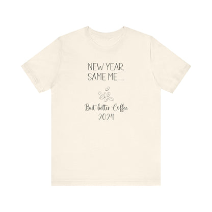 New Year Same Me But Better Coffee 2024 T-Shirt #1