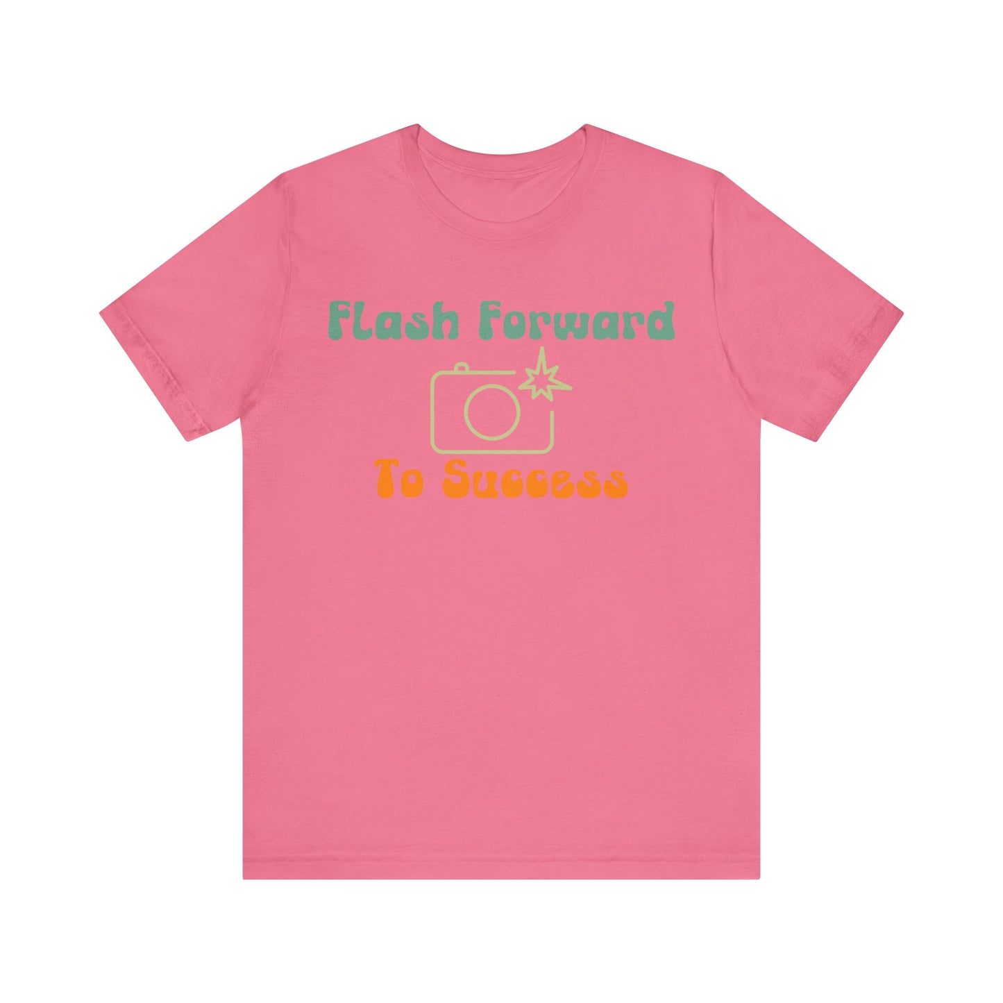 Flash Forward to Success T-Shirt