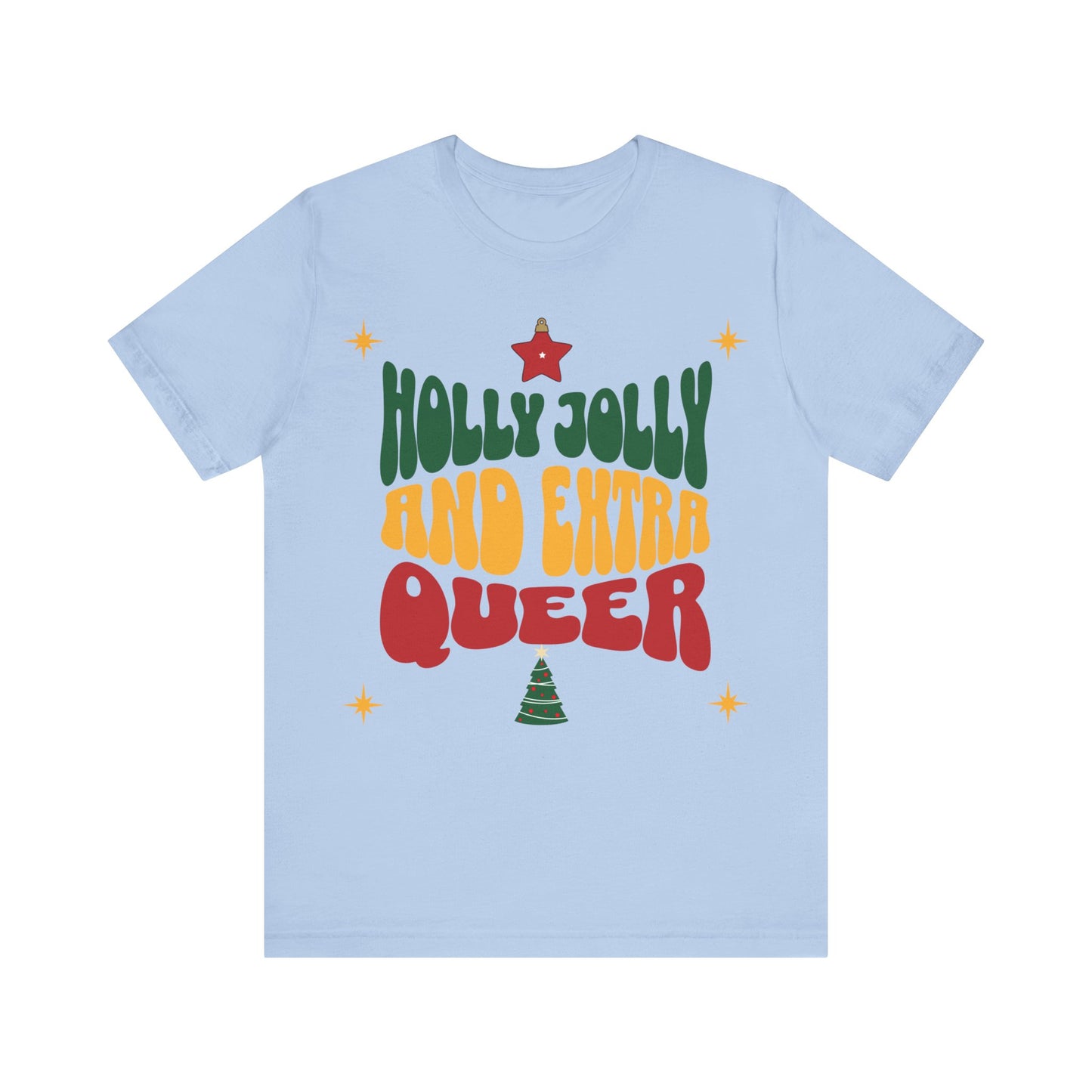 Holly Jolly and Extra Queer T-Shirt