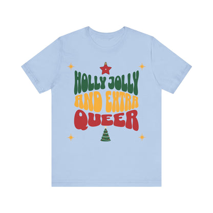 Holly Jolly and Extra Queer T-Shirt