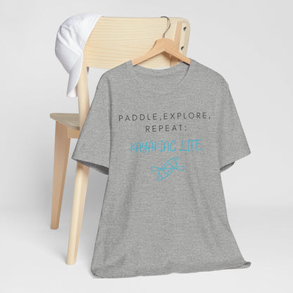 Paddle Explore Repeat Kayaking life T-Shirt