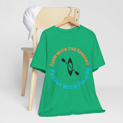 Flow With The Current, Paddle With Passion T-Shirt