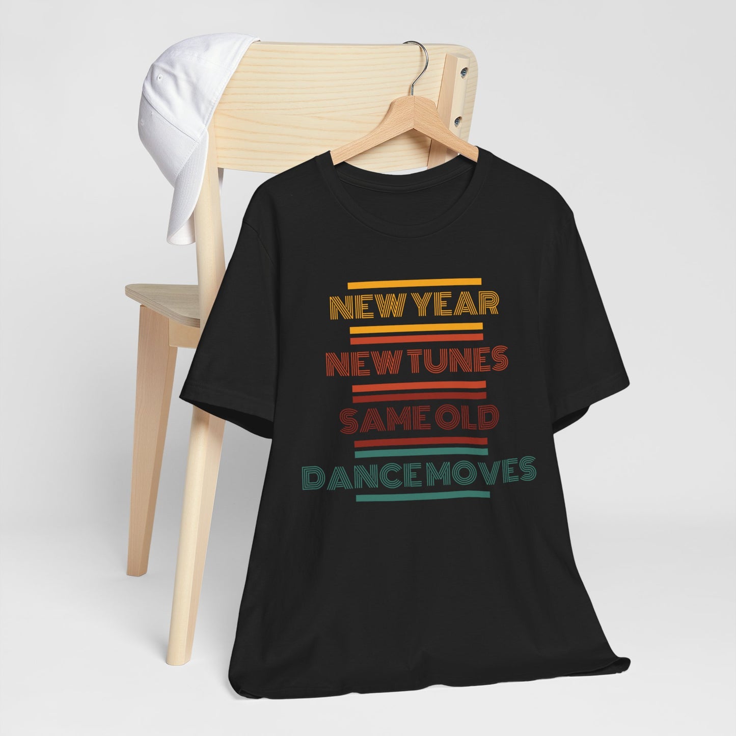 New Year New Tunes Same OId Dance Moves T-Shirt