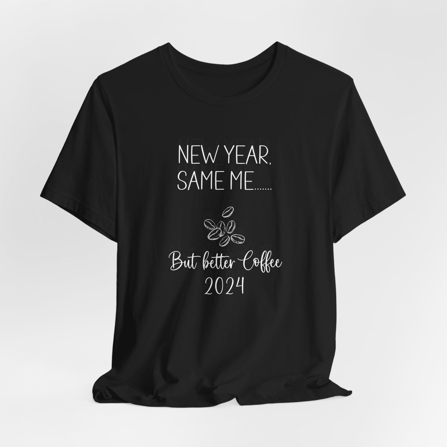 New Year Same Me But Better Coffee 2024 T-Shirt #1