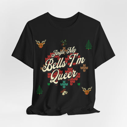 Jingle My Bells, I'm Queer T-Shirt