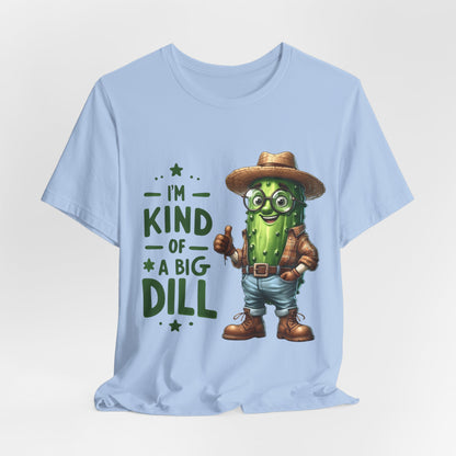 Im Kind Of A Big Dill