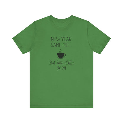 New Year Same Me But Better Coffee 2024 T-Shirt #2