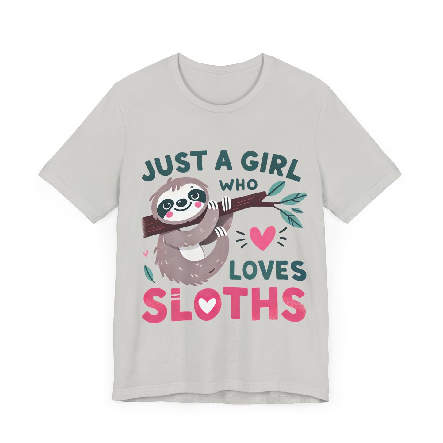 Just A Girl Who Loves Sloths Tee