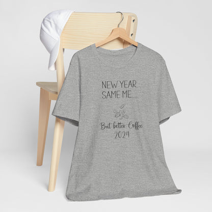 New Year Same Me But Better Coffee 2024 T-Shirt #1