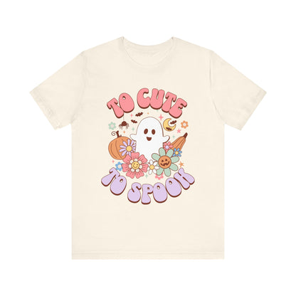 To Cute to Spook T-Shirt