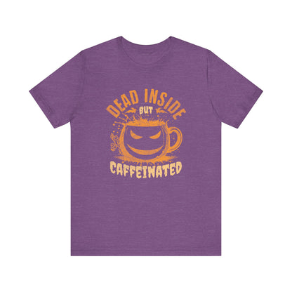 Dead Inside But Caffeinated T-Shirt