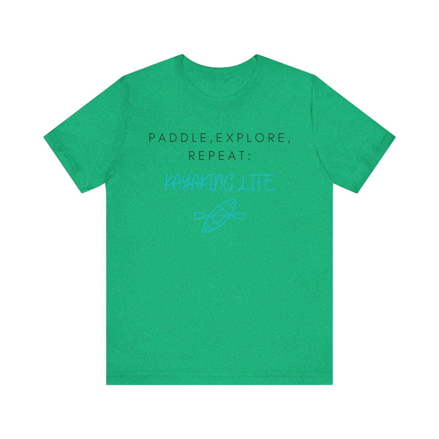 Paddle Explore Repeat Kayaking life T-Shirt