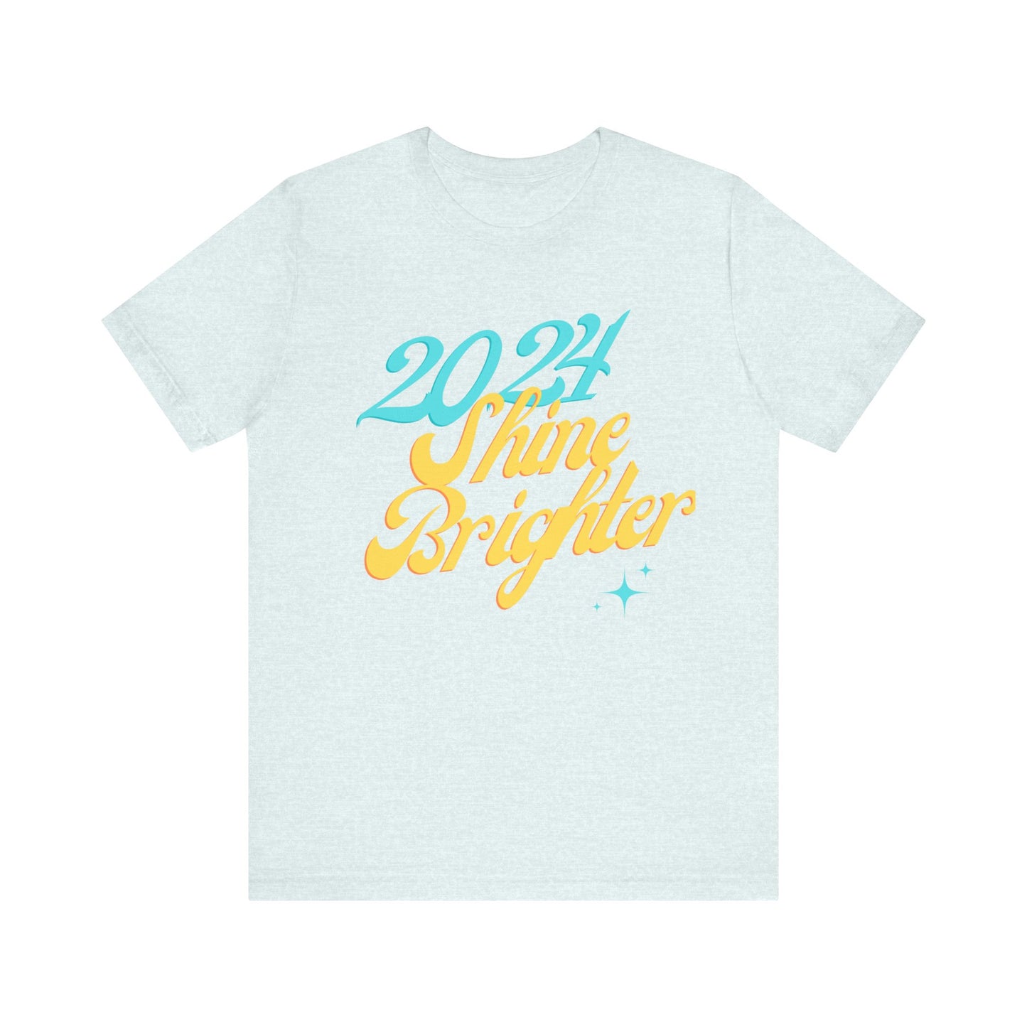 2024 Shine Brighter T-Shirt