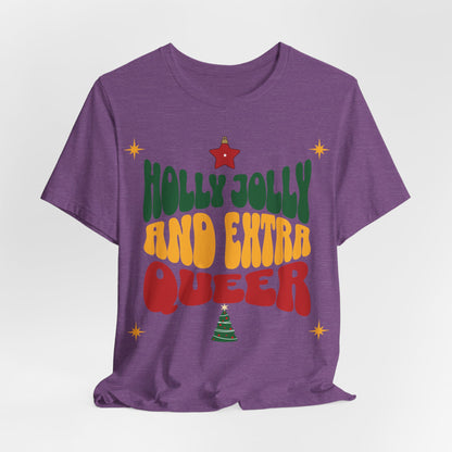 Holly Jolly and Extra Queer T-Shirt