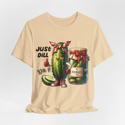 Just Dill With It #2